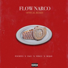 Flow Narco Remix - Pochito x Fagu x Wisco x Rojah (Prod. Botlok & Ammunation)