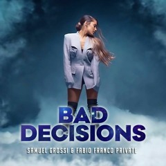 Ariana Grande, C. Stutz, J. Spinnin - Bad Decisions (Fabio Franco & Samuel Grossi PVT)