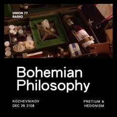 Bohemian Philosophy @ UNION 77 RADIO: 'Pretium'