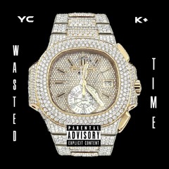 Wasted Time (ft K+ X Prod Yunglando)