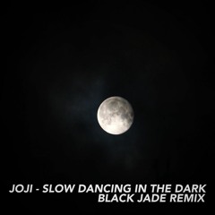 Joji - Slow Dancing in the Dark (Black Jade Remix)