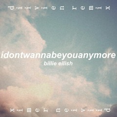 Billie Eilish - idontwannabeyouanymore (diivien Remix)