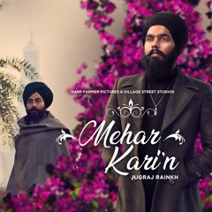 Jugraj Rainkh - Mehar Karin