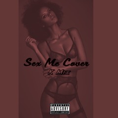 Sex Me( K Mix)