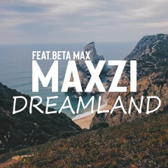 Dreamland (with Beta Max)