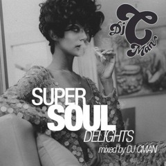 Super Soul Vintage Delights Mix by DJ CMAN (chill mix)