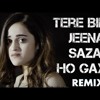 Tere Bina Jeena Saza Ho Gaya Tej Gill Chillout Remix Dj Abhi Mp3