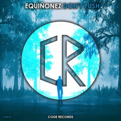 EQuiñonez - Don't Push (Radio Edit) [CR Release]