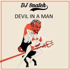 Dj Snatch - Devil In A Man