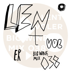 Lent Voler - Big Wine Mix 038 (Tracklist!)