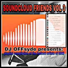 SOUNDCLOUD FRIENDS!! EDM vol 3