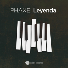 Phaxe - Leyenda (Original mix)- Out 11th Jan!