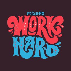 Dirty Dens - Work Hard
