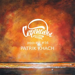 Serenades Podcast #56 - Patrik Khach
