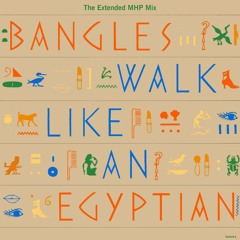 Bangles - Walk Like An Egyptian (The Extended MHP Mix)