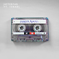 Afterfab - Harder (feat. Ismael) - blurblur Remix