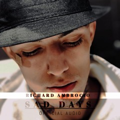Richard Ambrocio "Sad Days" official audio