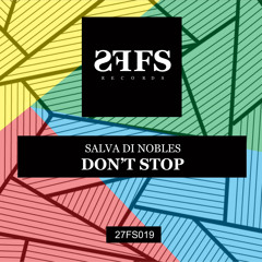 27FS019 : Salva Di Nobles - Don't Stop (Original Mix)