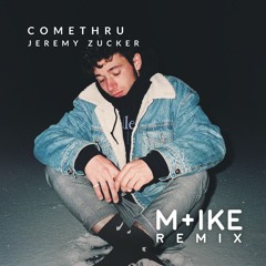 Jeremy Zucker - Comethru (M+ike Remix)