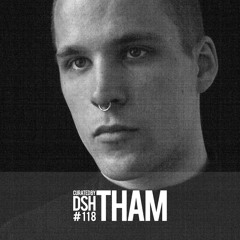 Curated by DSH #118: Tham