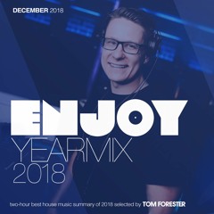 ENJOY by Tom Forester #012 - YEARMIX 2018