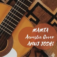 Mamta- Naren Limbu ( Acoustic Cover - Anuj Joshi)