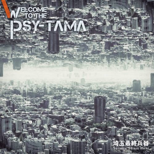 WELCOME TO THE PSY-TAMA_Demo