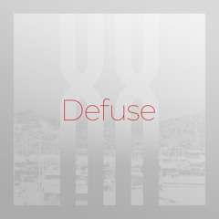 Defuse (long preview)