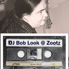 DJ Bob Look@Zootz Side_B