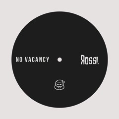 Rossi - No Vacancy (Original Mix)[Free Download]