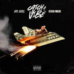 Jitt Jizzle ft. Kiddo Marv - Catch A Vibe