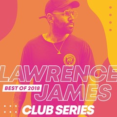 Lawrence James - Best Of CLUB Series 2018