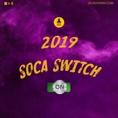 2019 SOCA SWITCH (Taste of T&T) "2019 Soca Mix" | Mixed by DJ JEL