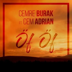 Cemre Burak feat. Cem Adrian  - Öf Öf (Sen Gel Diyorsun)
