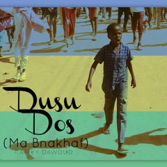 Dusu Dos (Ma Bnakhaf)- Ramey Dawoud