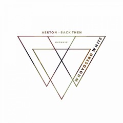 Aerton - Back Then (Original Mix)