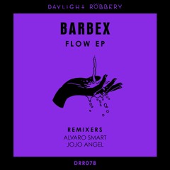 barbeX - FLOW (Jojo Angel Remix) [DRR078]