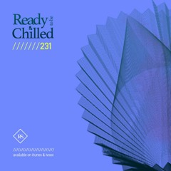 READY To Be CHILLED Podcast 231 mixed by Rayco Santos