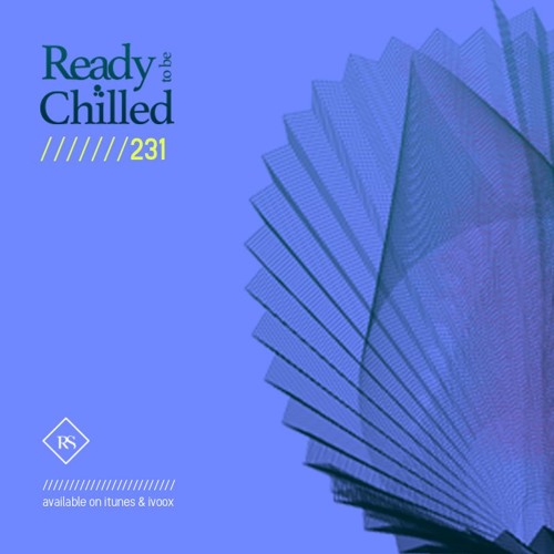 READY To Be CHILLED Podcast 231 mixed by Rayco Santos