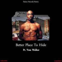 TuPac Ft Tom Walker - Better Place To Hide