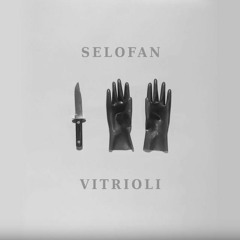 Selofan - Βιτριόλι / Vitriol