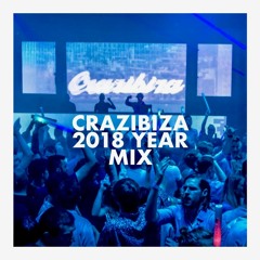 Crazibiza Year Mix 2018