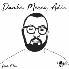 Danke, Merci, Adée! - [feat. Moë]