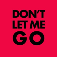 Don't Let Me Go