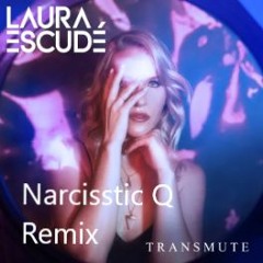 Laura Escudé - Transmute (narcissistic Q Remix)