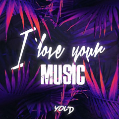 I Love Your Music 2.0 - YouD
