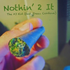 Nothin' 2 It (feat. Treez Cordova)