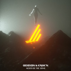 Gidexen & KRAK'N - Never Be The Same