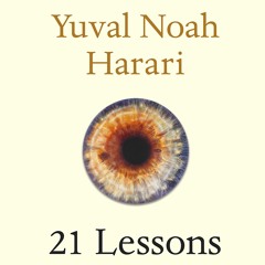 #49 21 Lessons for the 21st Century