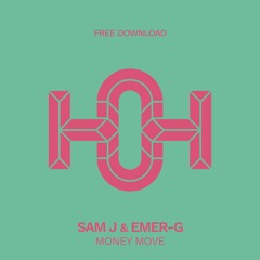 HLS162 SAM J & EMER-G - Money Move (Original Mix)